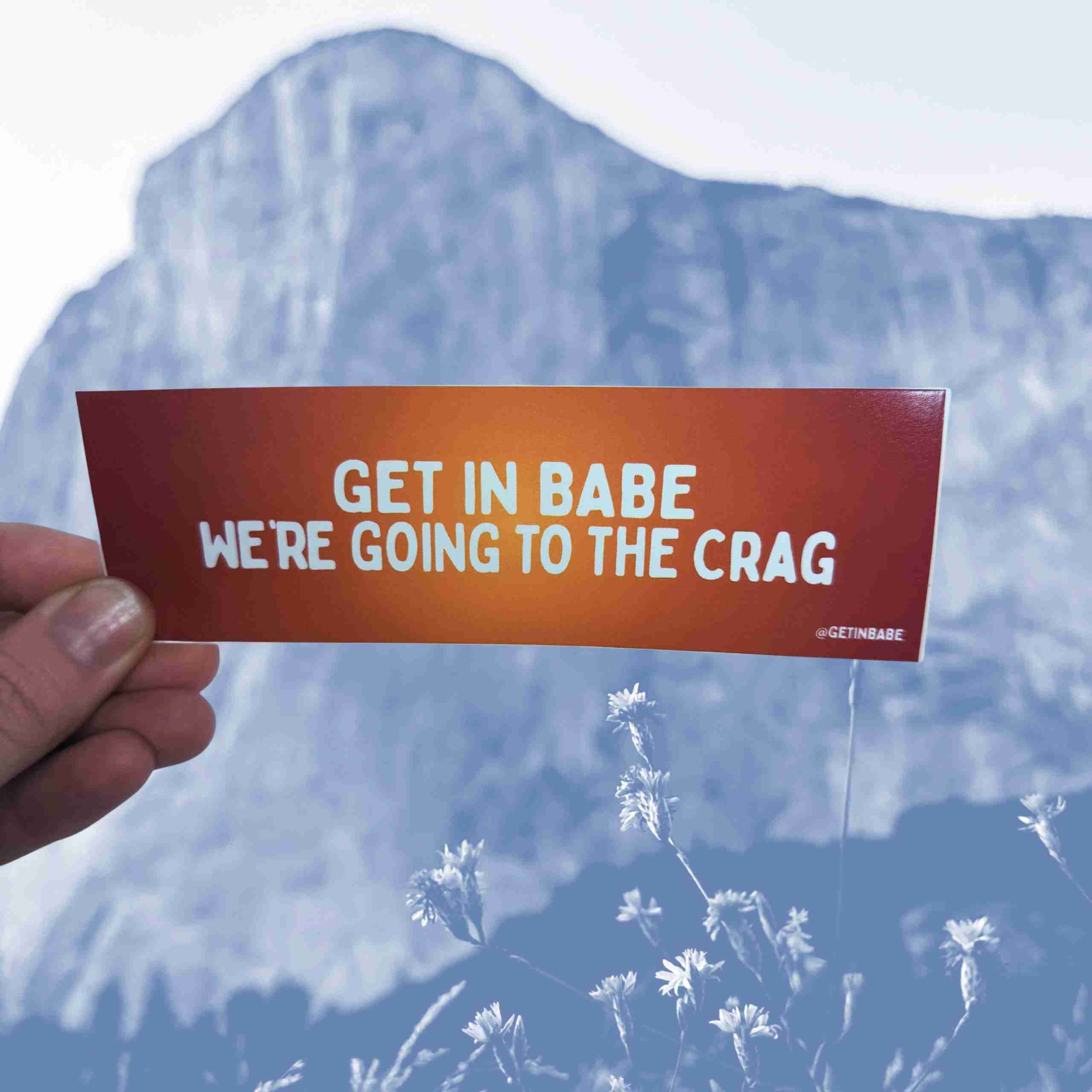 Sticker: Get in Babe, We're Going to the Crag image 0