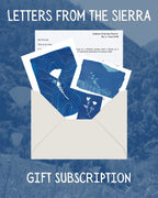 Letters from the Sierra: GIFT SUBSCRIPTION