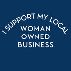 I Support My Local Woman-Owned Business Tee