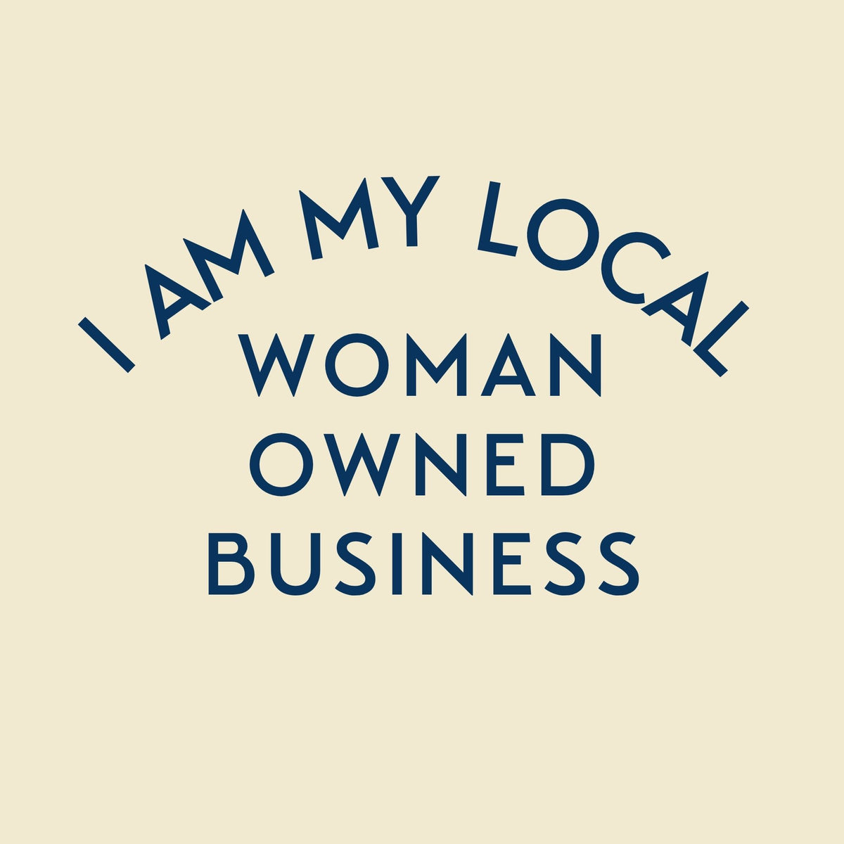 I Am My Local Woman-Owned Business Tee