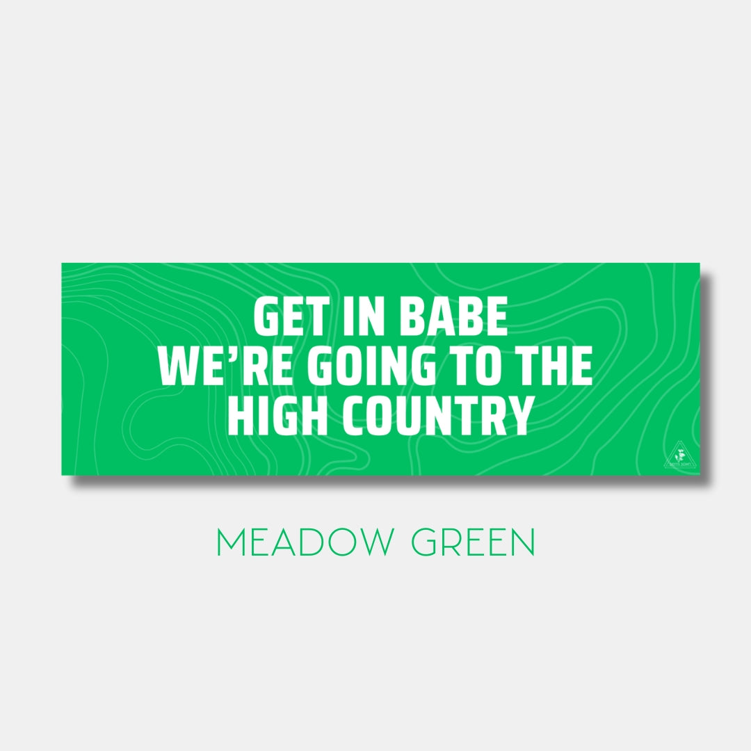 Sticker: Get in Babe, We're Going to the High Country image 3