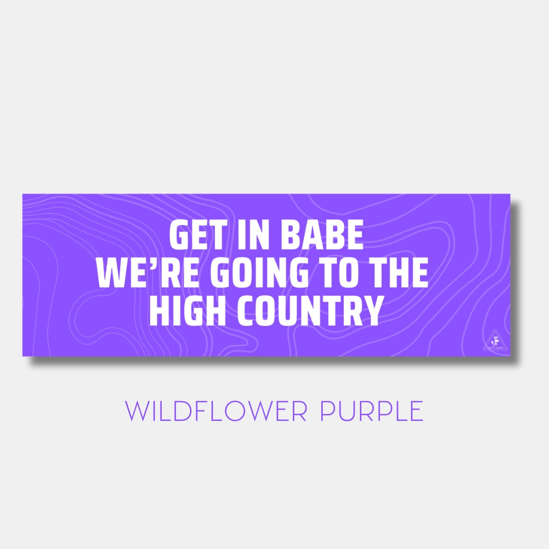 Sticker: Get in Babe, We're Going to the High Country image 6