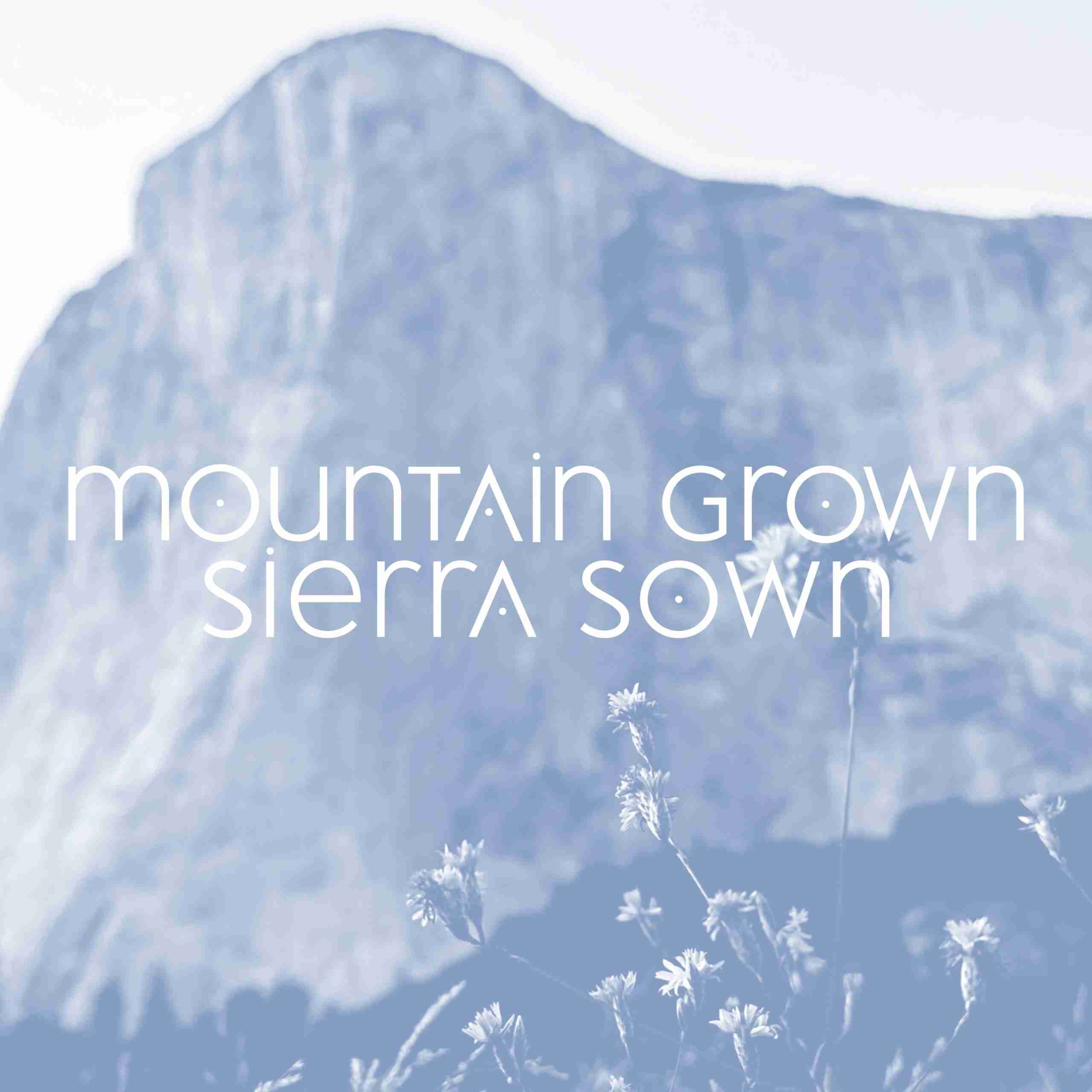 Sticker: Vinyl 'Mountain Grown Sierra Sown' image 0