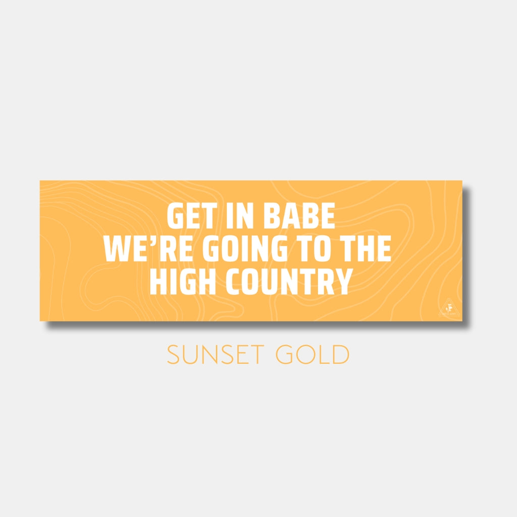 Sticker: Get in Babe, We're Going to the High Country image 4
