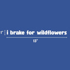 Sticker: Vinyl 'I Brake for Wildflowers' image 1