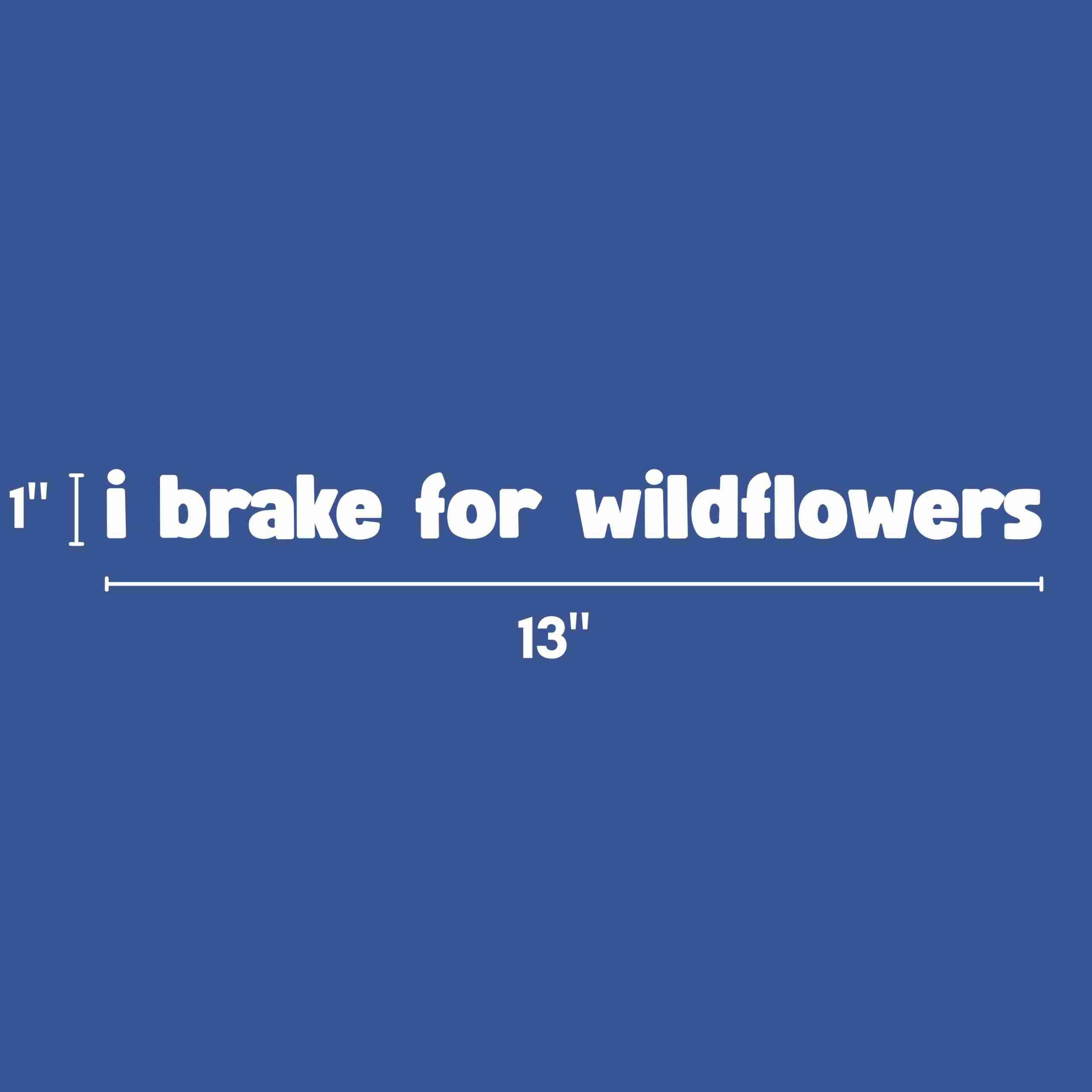 Sticker: Vinyl 'I Brake for Wildflowers' image 1