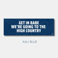 Sticker: Get in Babe, We're Going to the High Country image 2