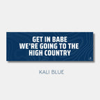 Sticker: Get in Babe, We're Going to the High Country image 2