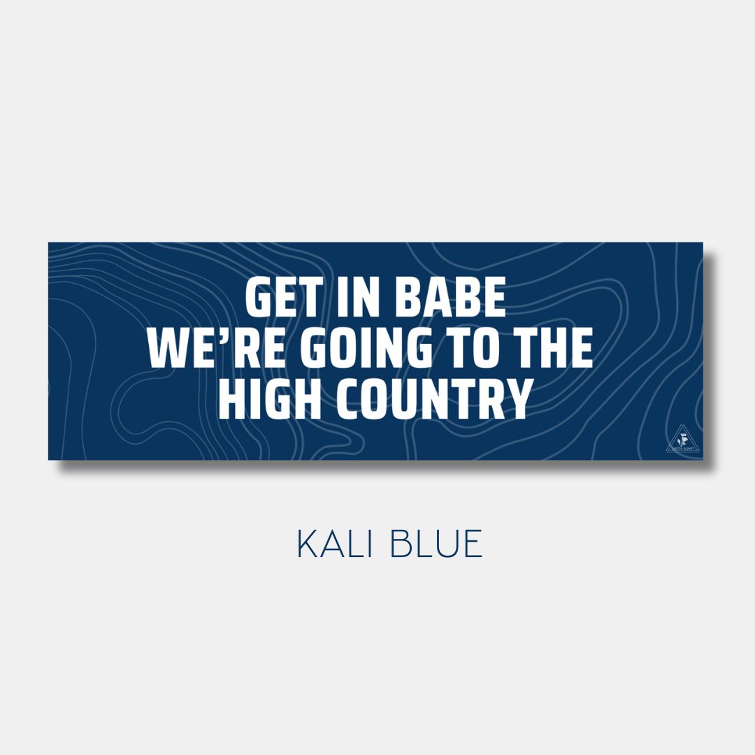 Sticker: Get in Babe, We're Going to the High Country image 2